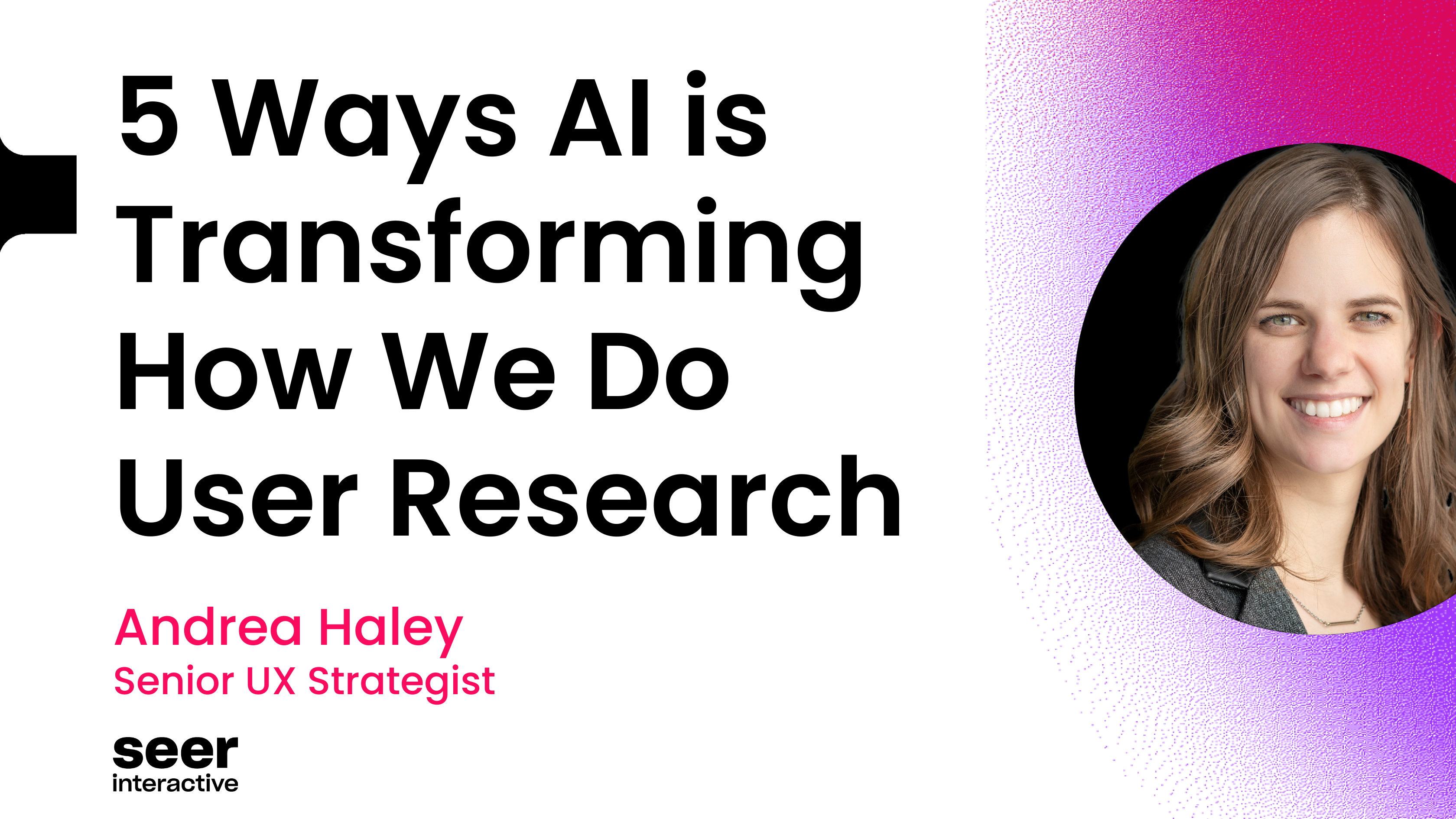 5 Ways AI Can Improve Your User Research (& 2 Things to Watch Out For!)