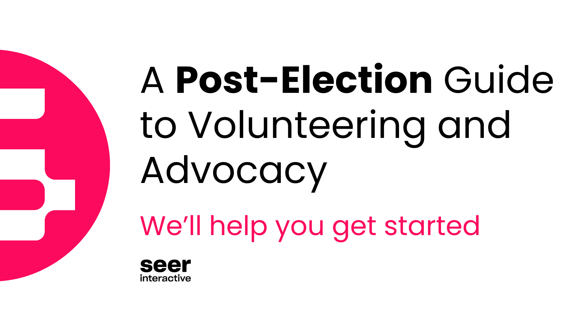 Where to Start: A Post-Election Guide to Volunteering and Advocacy