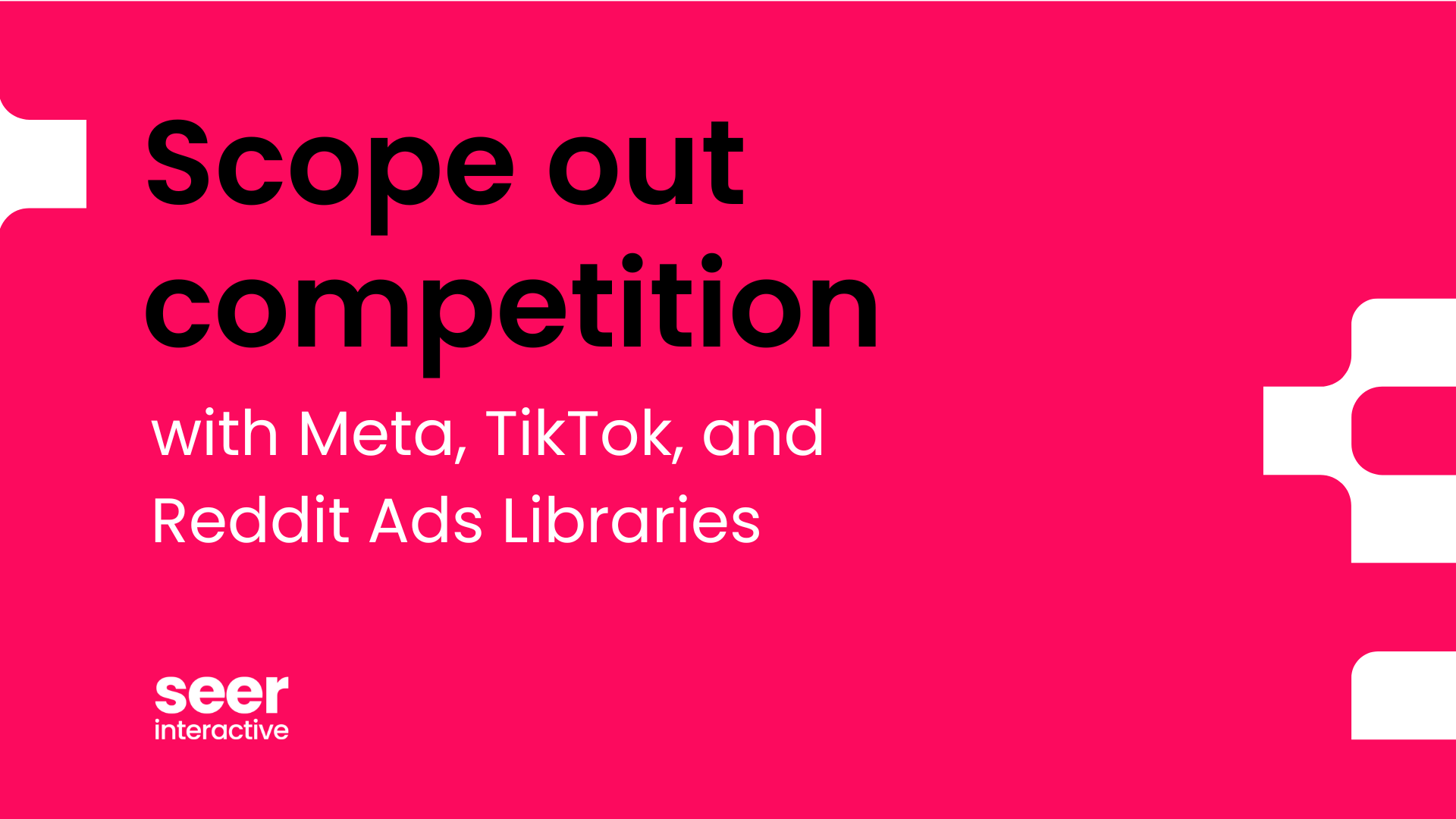 Scope out Competition with Meta, TikTok, and Reddit Ads Libraries