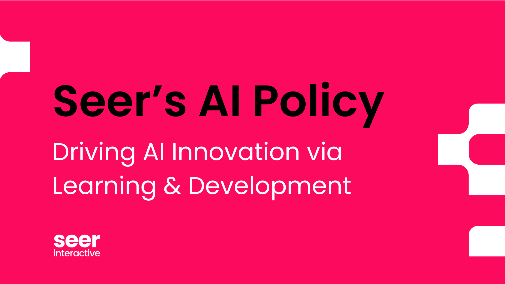 Driving AI Innovation via Learning & Development: Seer’s AI Policy