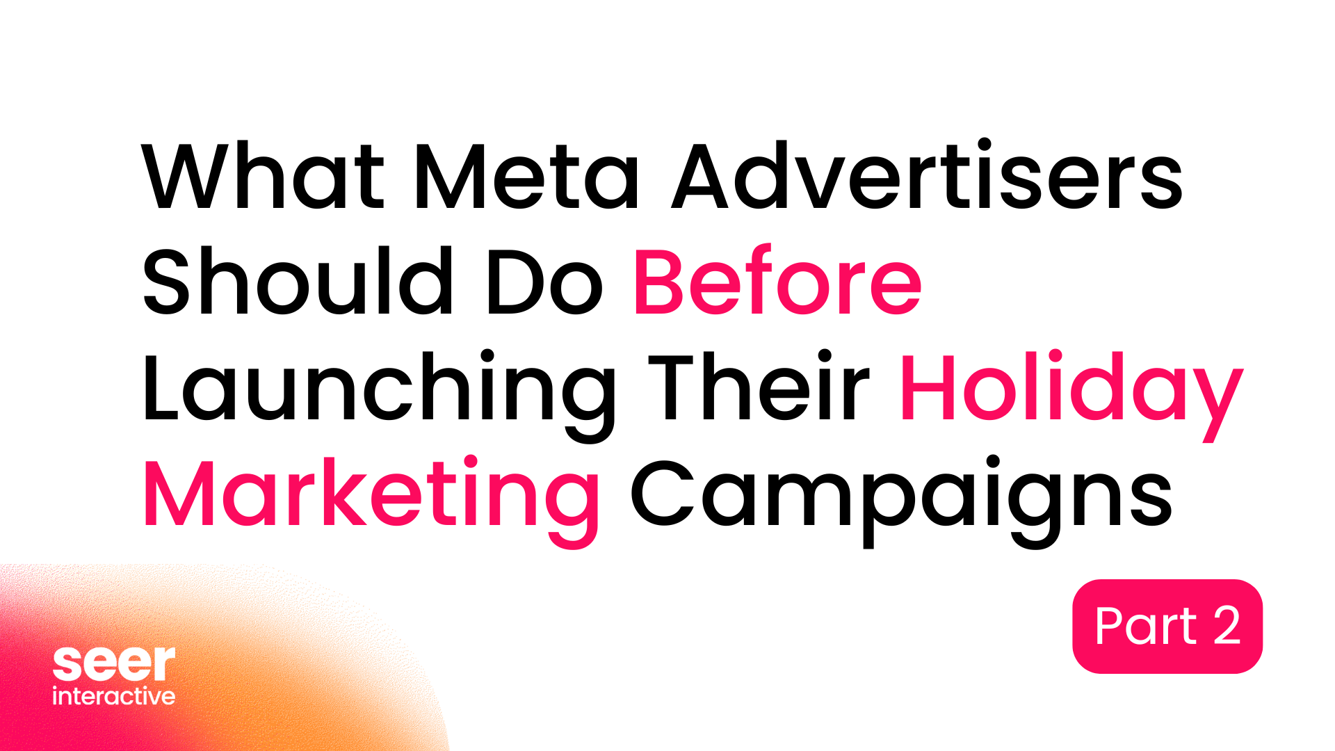 Things Meta Advertisers Should Do Before Launching Their Holiday Marketing Campaigns