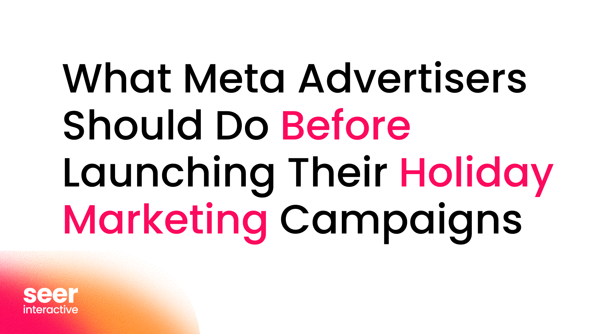 Things Meta Advertisers Should Do Before Launching Their Holiday Marketing Campaigns (Part 1)